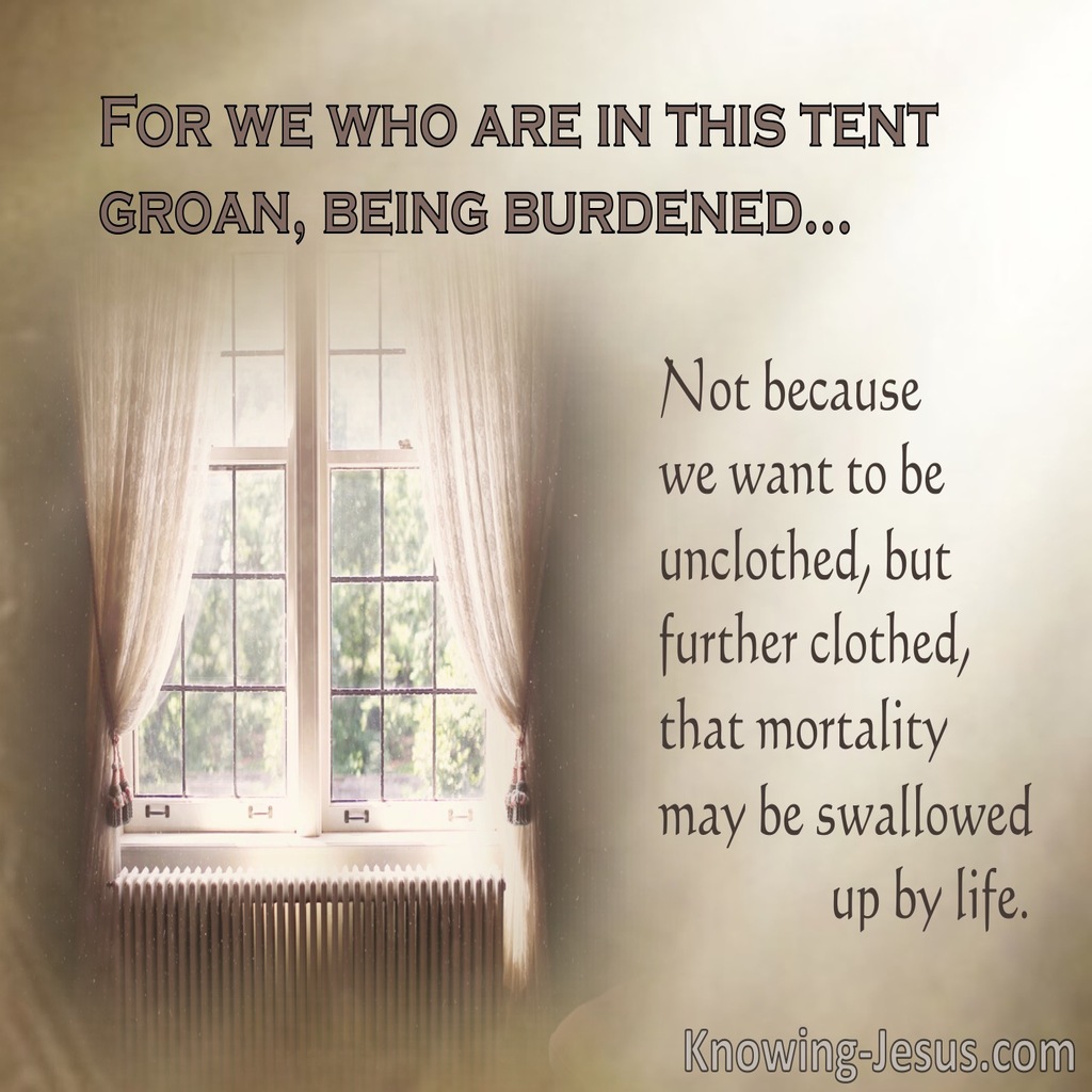 2 Corinthians 5:4 We Who Are In This Tent Groan, Being Burdened (beige)